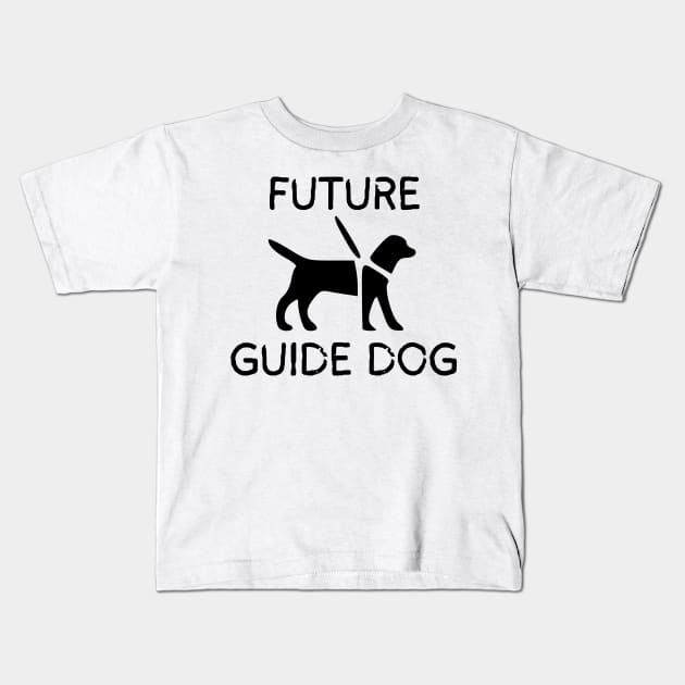 Future Guide Dog - Service Animal - Service Dog - Guide Dog In Training Kids T-Shirt by SayWhatYouFeel